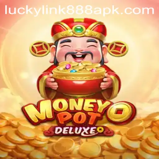 Unveiling MoneyPotDELUXE: The Ultimate Gaming Experience with a Twist of Luckylink888